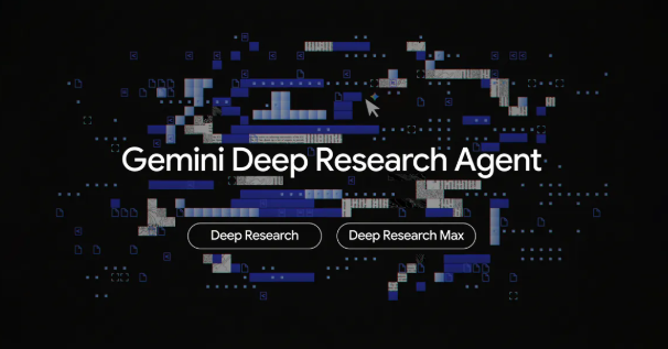 Google推Gemini3.1Pro驱动的Deep Research智能体 支持私有数据调研