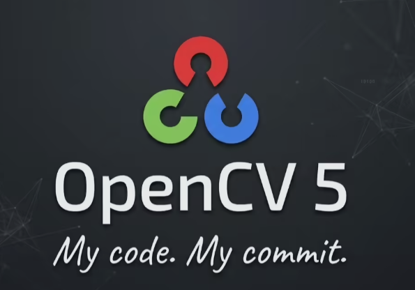 OpenCV5里程碑升级：架构重构拥抱大模型，端侧AI推理能力跃升